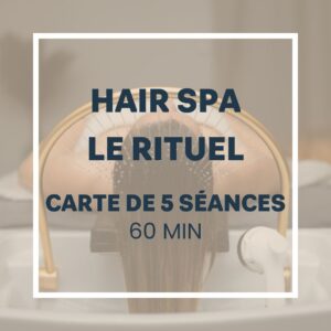 Hair SPA – Le Rituel – Carte de 5 x 60min